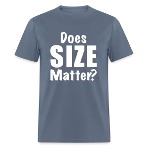 Does Size Matter T-Shirt